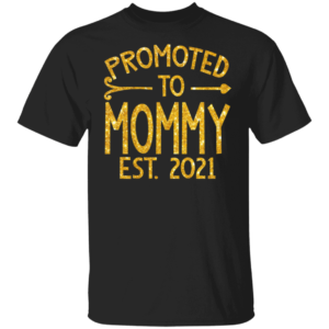 Promoted To Mommy Est 2021 tshirt