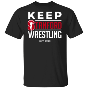 Keep Stanford Wrestling EST 1916 Shirt