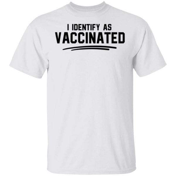 I Identify As Vaccinated Shirt