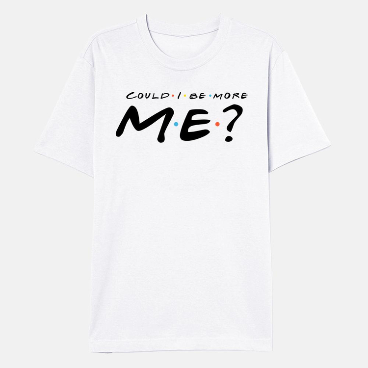 Matthew Perry Could I Be More Me Friends Shirt