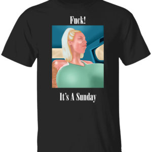 Sophie Anderson Fuck Its A Sunday T Shirt 1