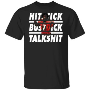 Al Blades Jr Hitstick Bustdick Talkshit Shirt