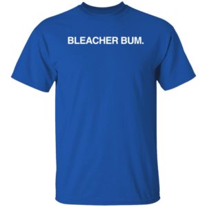 Bleacher Bum Shirt