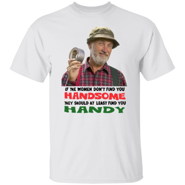 Red Green Show If They Don't Find You Handsome Shirt