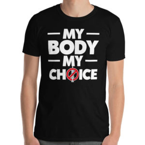 My Body My Choice Shirt