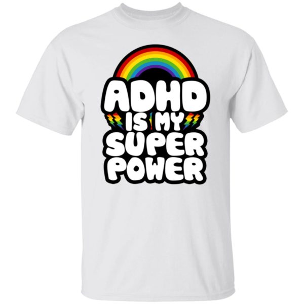 Adhd Is My Super Power T-Shirt