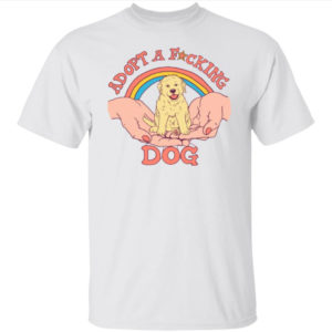 Adopt A Fcking Dog Rainbow Shirt