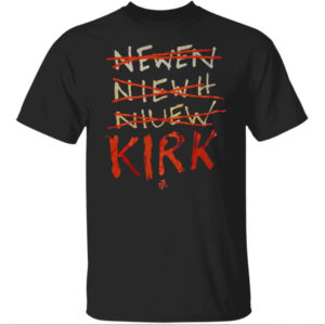 Kirk Newen Niewh Niuew Shirt