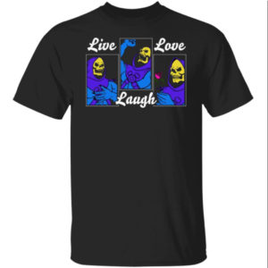 Live Laugh Love Shirt