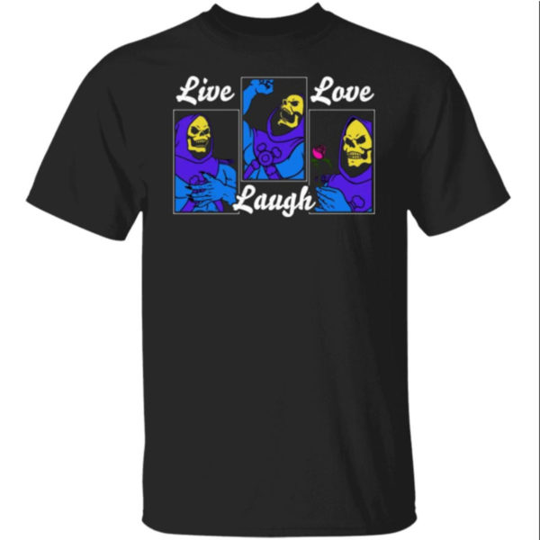 Live Laugh Love Shirt