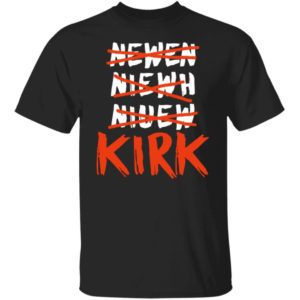 Newen Niewh Niuew Kirk Shirt
