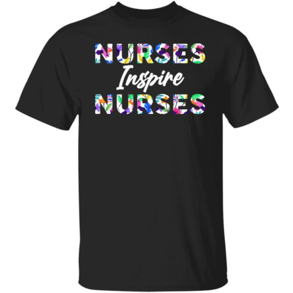Nurses Inspire Nurses Shirt