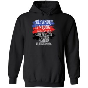 Polyamory Is Wrong You Cant Mix Greek And Latin Shirt 2 1