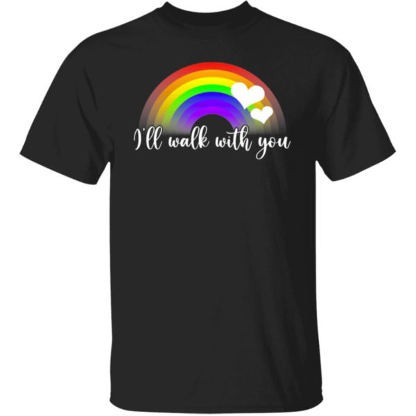 Pride Rainbow LGBT I'll Walk With You Shirt