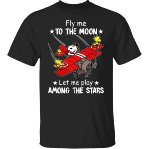 Snoopy Fly Me To The Moon Let Me Play Among The Stars Shirt