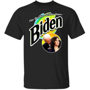 The Quicker Sniffer Upper Biden And Kamala Harris Shirt