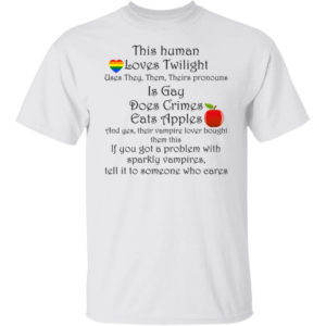 This Human Loves Twilight Uses They Them Theirs Pronouns Shirt
