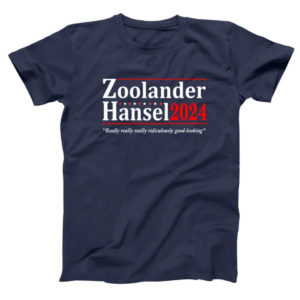Zoolander Hansel 2024 Really Ridiculously Good-looking Shirt