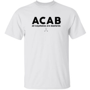 ACAB All Cayetanos Are Bastards Shirt