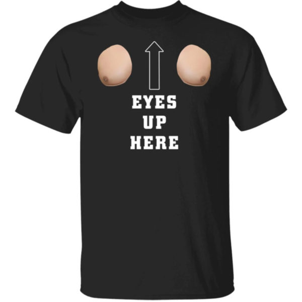 BBQ Man Meme Eyes Up Here Shirt