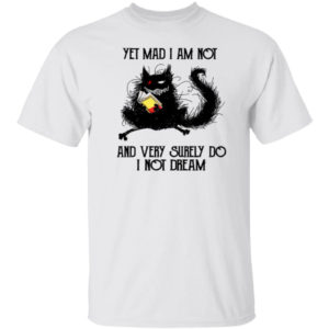 Black Cat Yet Mad I Am Not And Very Surely Do I Not Dream Shirt