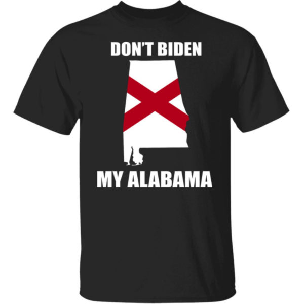 Don't Biden My Alabama Shirt