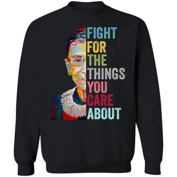 Fight For The Things You Care About Shirt 3 1