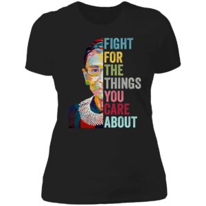 Fight For The Things You Care About Shirt 6 1