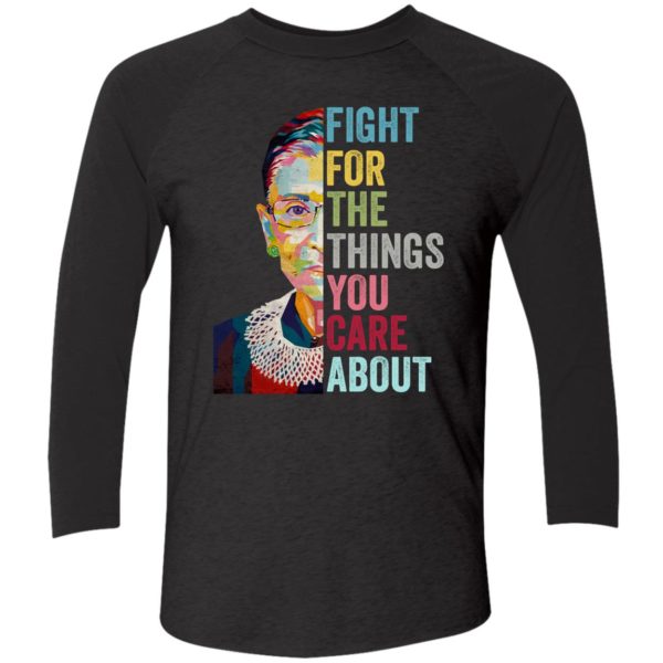 Fight For The Things You Care About Shirt 9 1