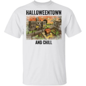 Halloweentown And Chill Shirt