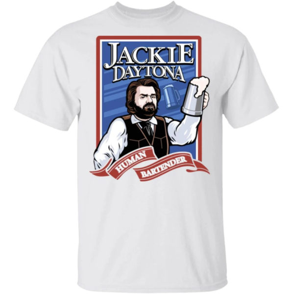 Jackie Daytona Human Bartender Shirt