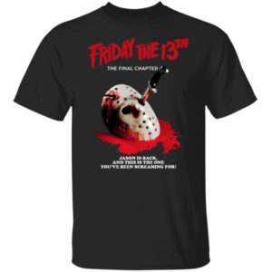Jason Is Back And This Is The One You've Been Screaming For Shirt