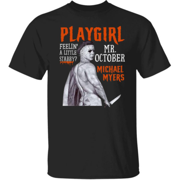 Michael Myers Playgirl Feelin A Little Stabby Shirt