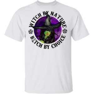 Witch By Nature My Choices Shirt