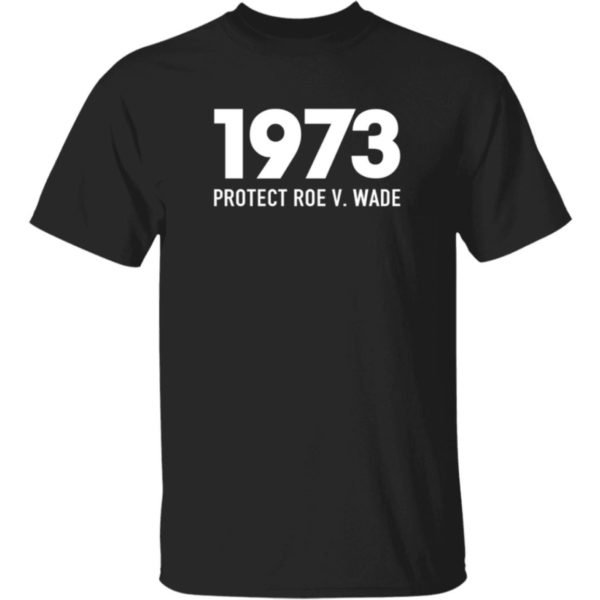 Aimee Carrero 1973 Protect Roe V Wade Shirt