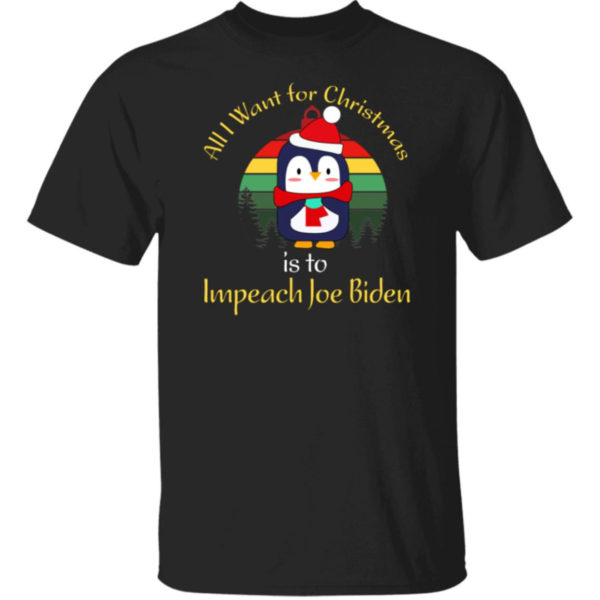 All I Want For Christmas Is Impeach Joe Biden Shirt