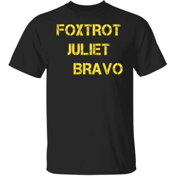 FJB Foxtrot Juliet Bravo Shirt
