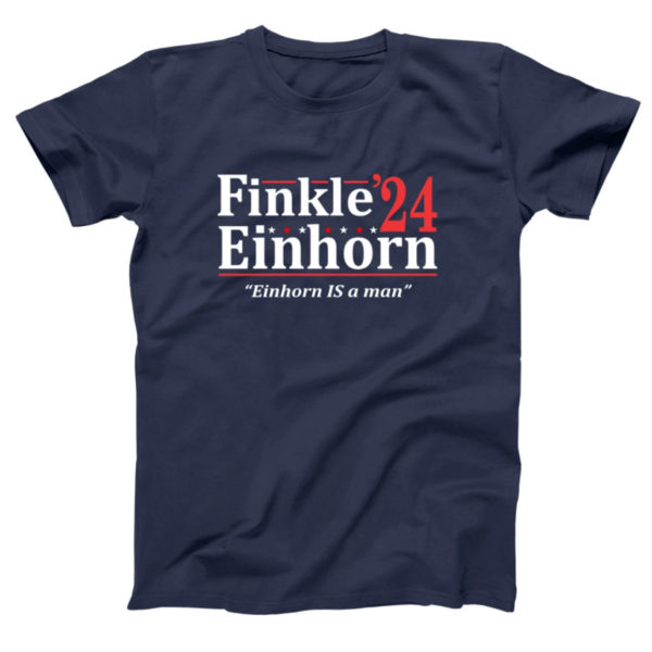 Finkle Einhorn 2024 Einhorn Is A Man Shirt
