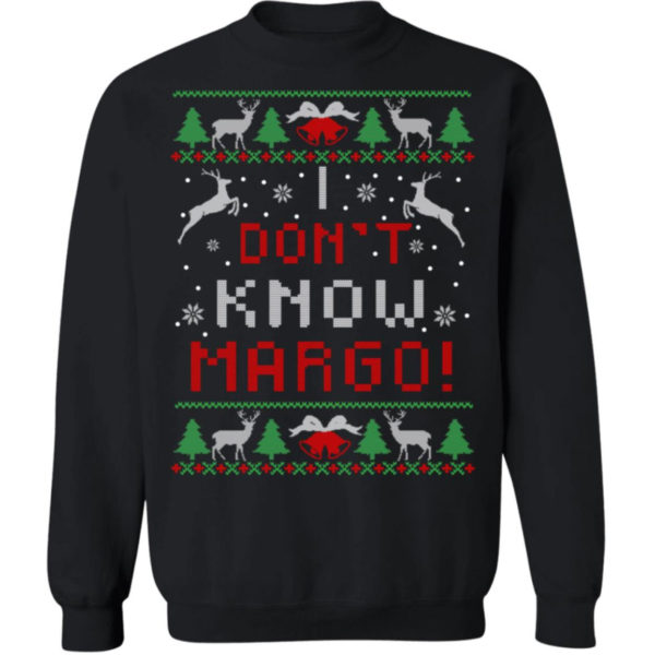 I Don't Know Margo Christmas Sweatshirt