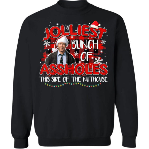 Jolliest Bunch Of Assholes This Side Of The Nuthouse Christmas Sweatshirt