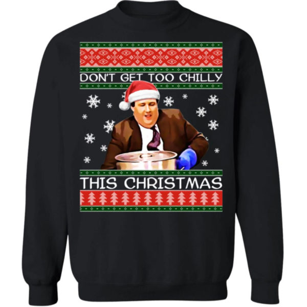 Kevin Malone Don't Get Too Chilly This Christmas Sweatshirt