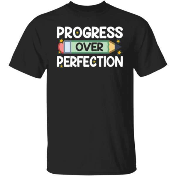 Progress Over Perfection Shirt