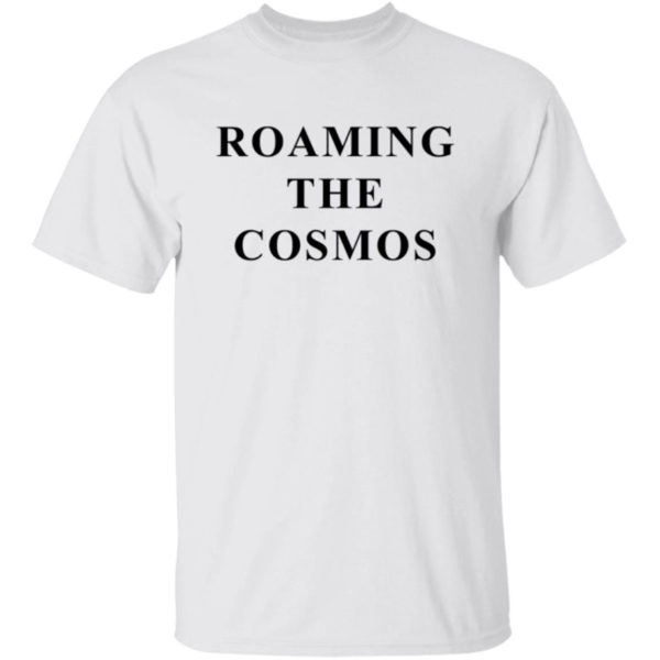 Roaming The Cosmos Shirt