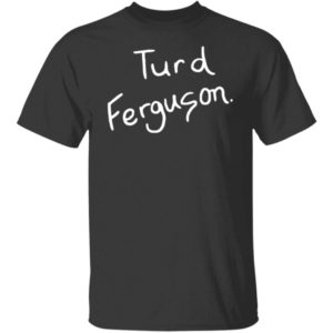 Saturday Night Live Turd Ferguson Shirt
