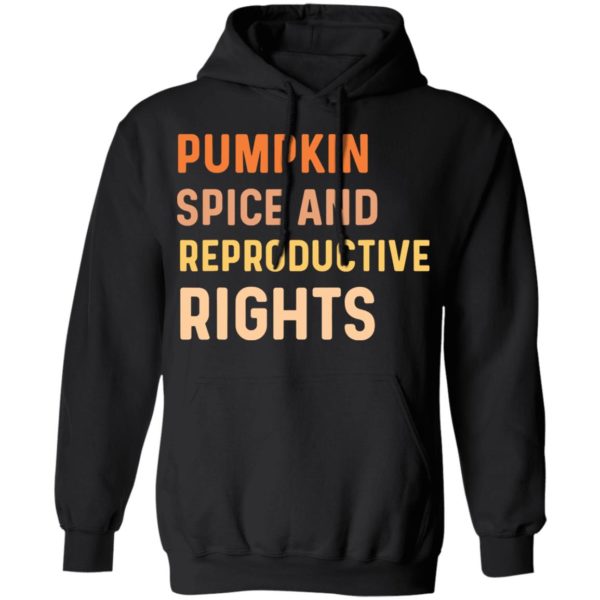 Pumpkin Spice And Reproductive Rights Hoodie