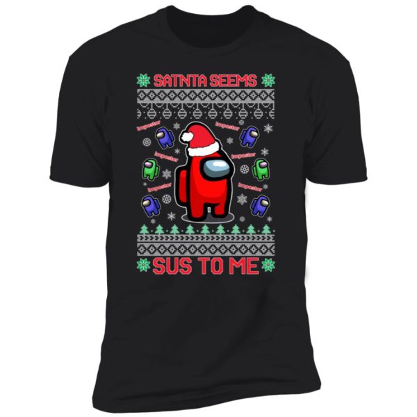 Among Us Santa Seems Sus To Me Christmas Premium SS T-Shirt