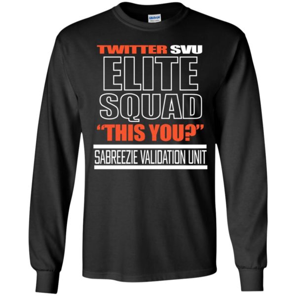 Twitter Svu Elite Squad This You Long Sleeve Shirt