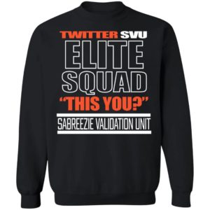Twitter Svu Elite Squad This You Sweatshirt