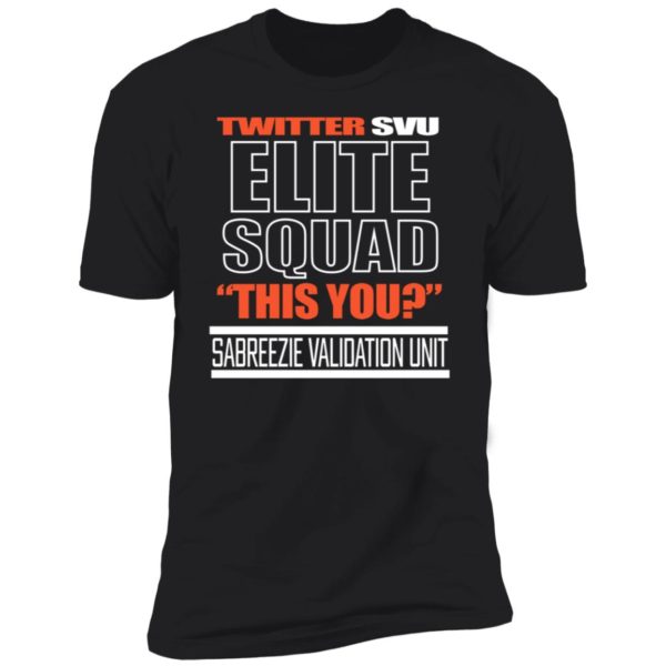 Twitter Svu Elite Squad This You Premium SS T-Shirt