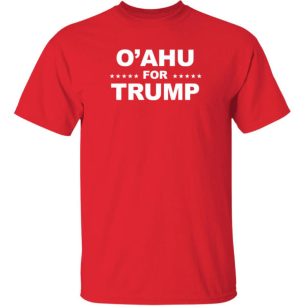 O'ahu For Trump Shirt